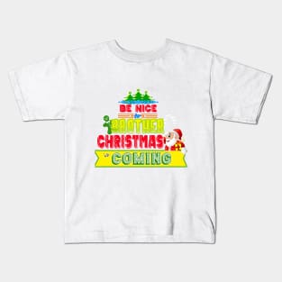 Be Nice to Brother Christmas Gift Idea Kids T-Shirt